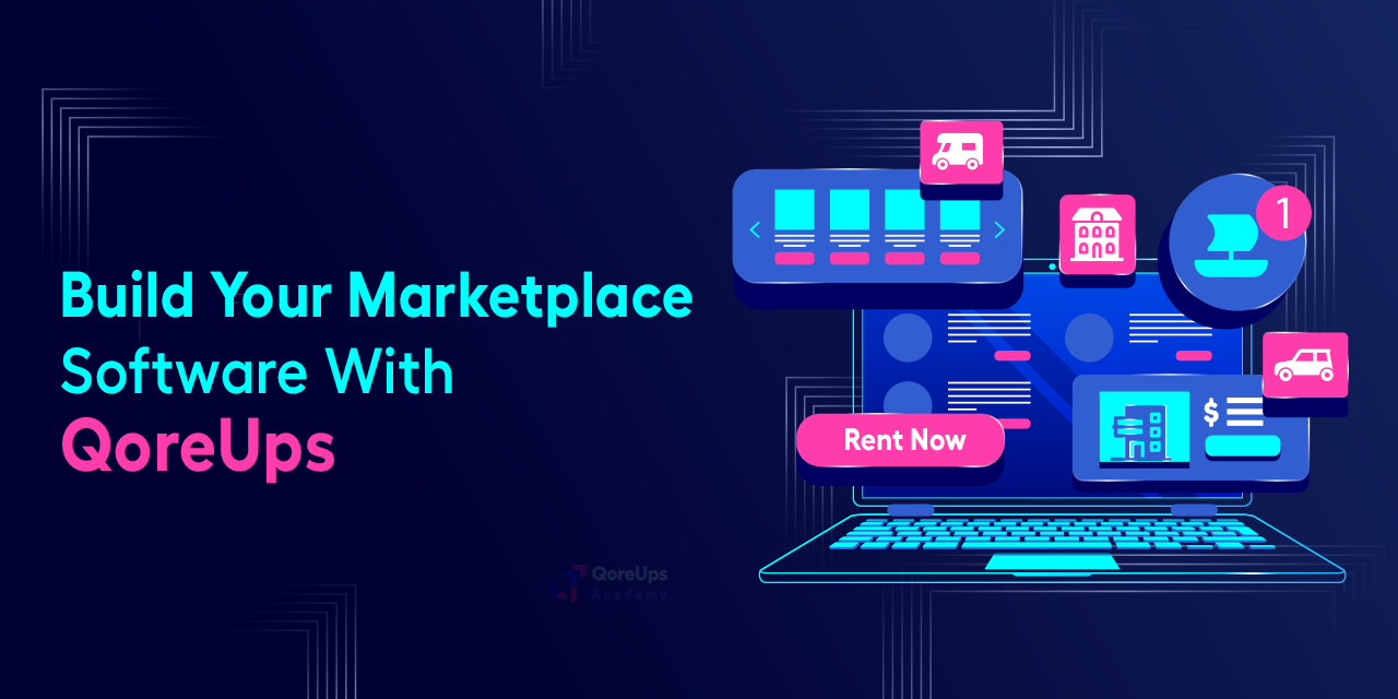 Build Your Marketplace Software With QoreUps
