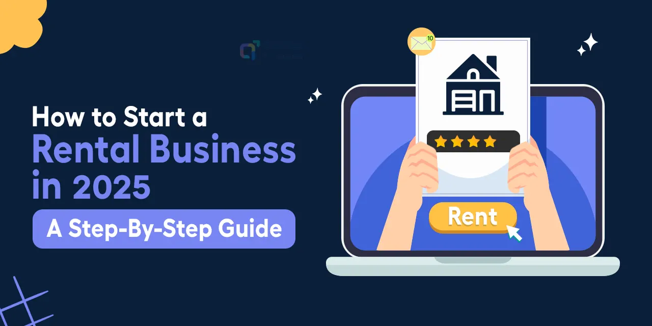 How to Start a Rental Business in 2025: A Step-By-Step Guide